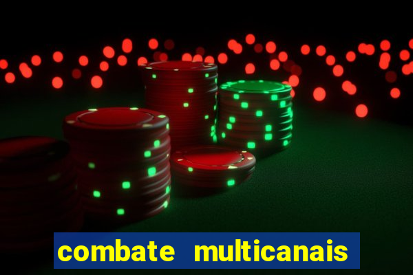 combate multicanais ao vivo